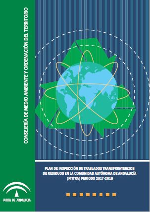 Portada del Plan de Inspección de Traslados Transfronterizos de Residuos en Andalucía (PITTRA) 2017-2019 y Programas Anuales de Inspección