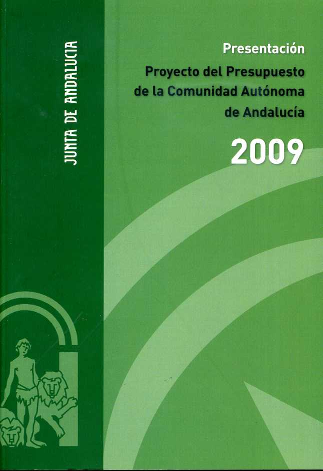 Presentación Proyecto del Presupuesto de la Comunidad Autónoma de Andalucía 2009