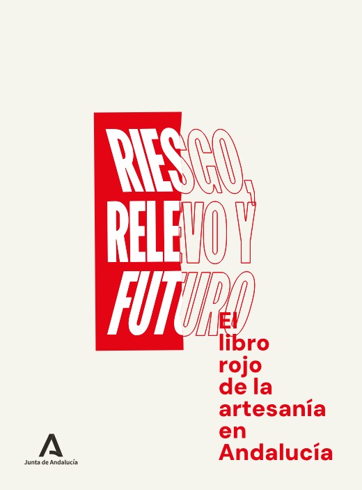 Riesgo, relevo y futuro. El libro rojo de la artesanía en Andalucía - 2025
