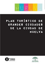 Plan Turístico de Grandes Ciudades: Huelva